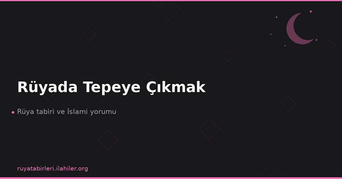 Rüyada Tepeye Çıkmak