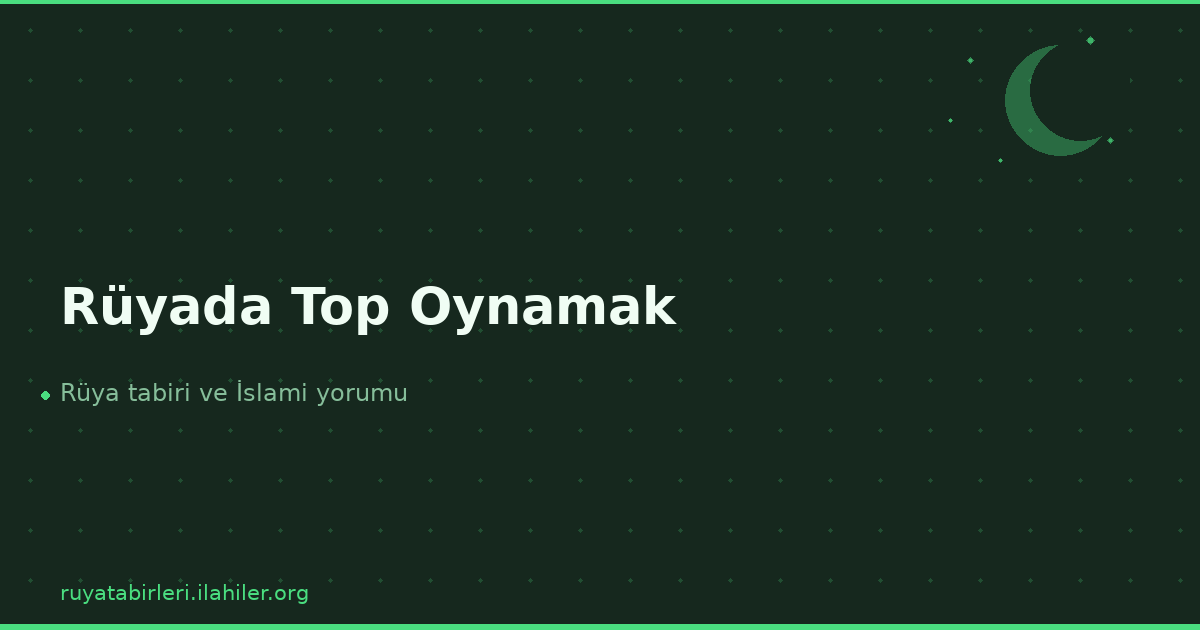 Rüyada Top Oynamak
