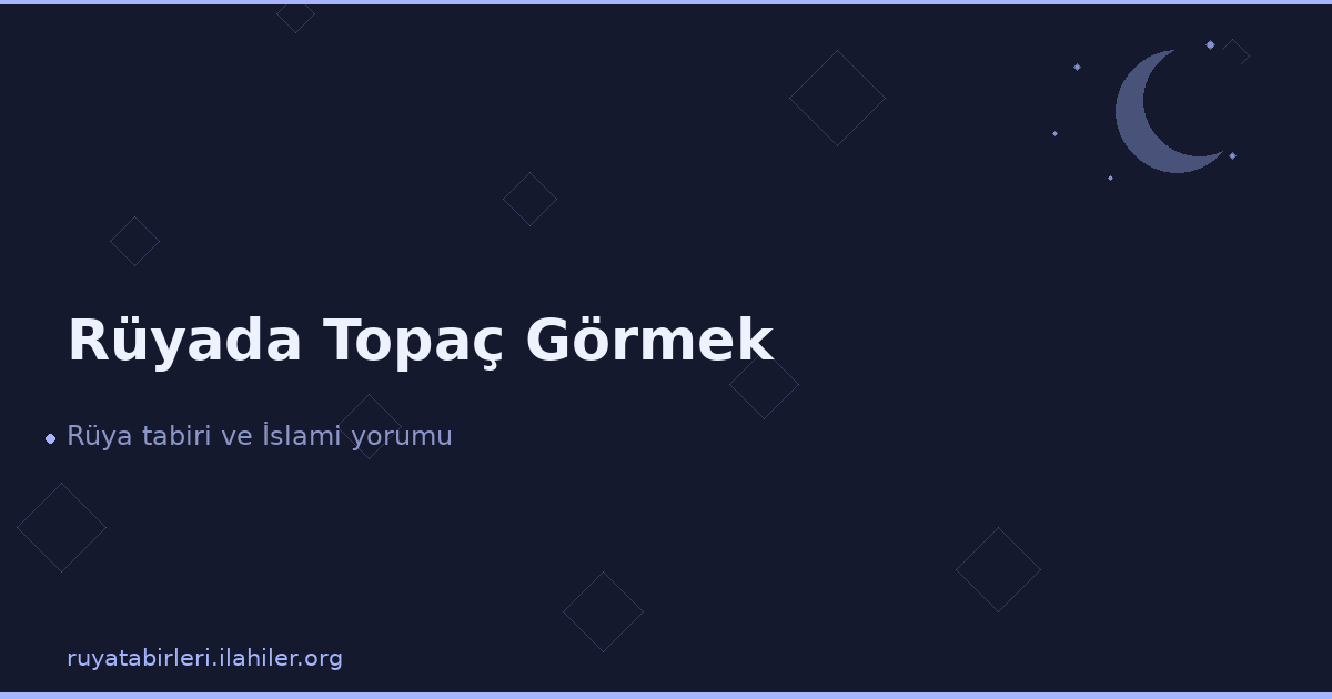 Rüyada Topaç Görmek