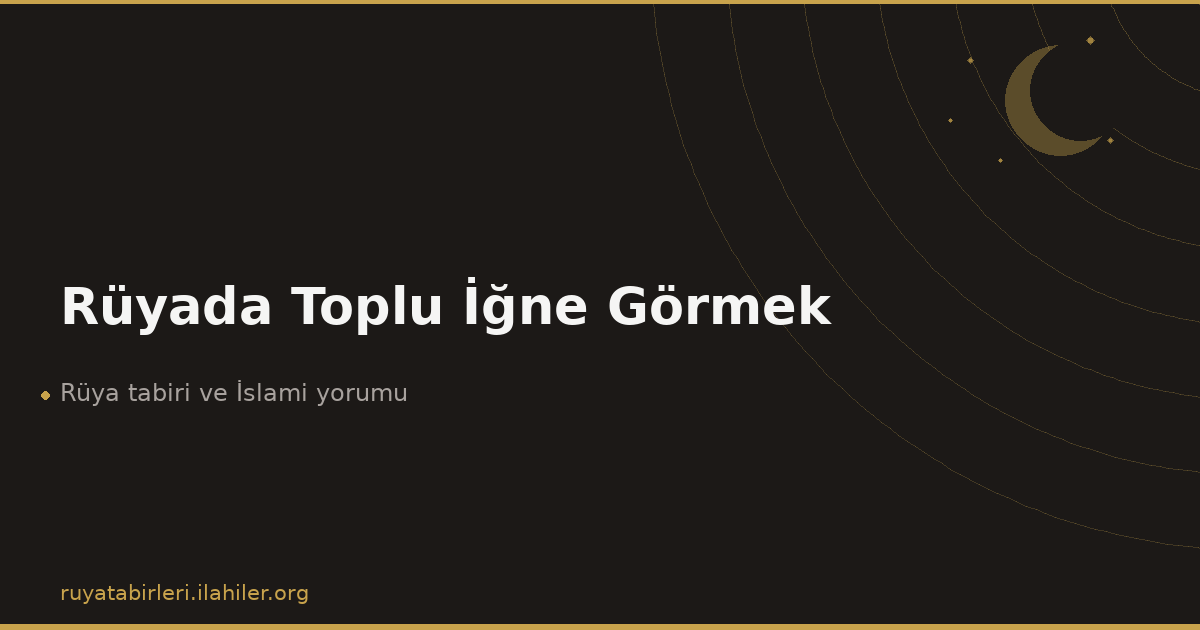 Rüyada Toplu İğne Görmek