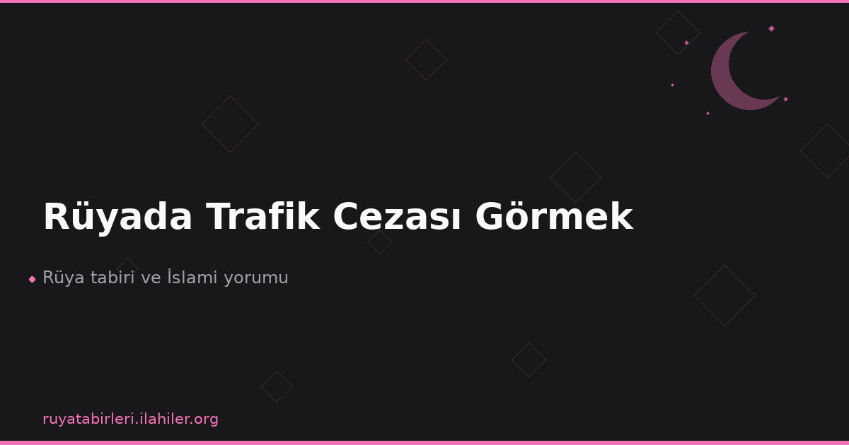 Rüyada Trafik Cezası Görmek