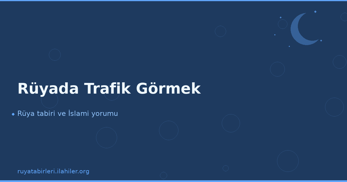 Rüyada Trafik Görmek