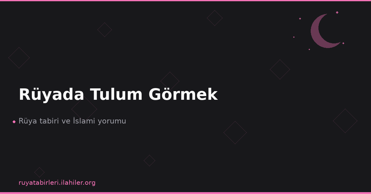 Rüyada Tulum Görmek