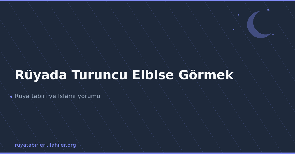 Rüyada Turuncu Elbise Görmek