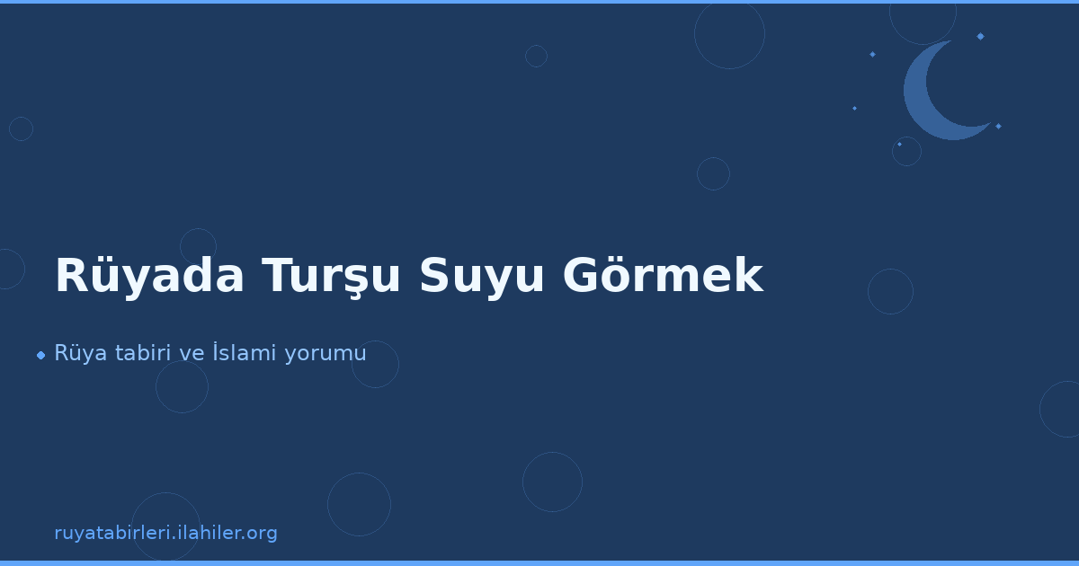 Rüyada Turşu Suyu Görmek
