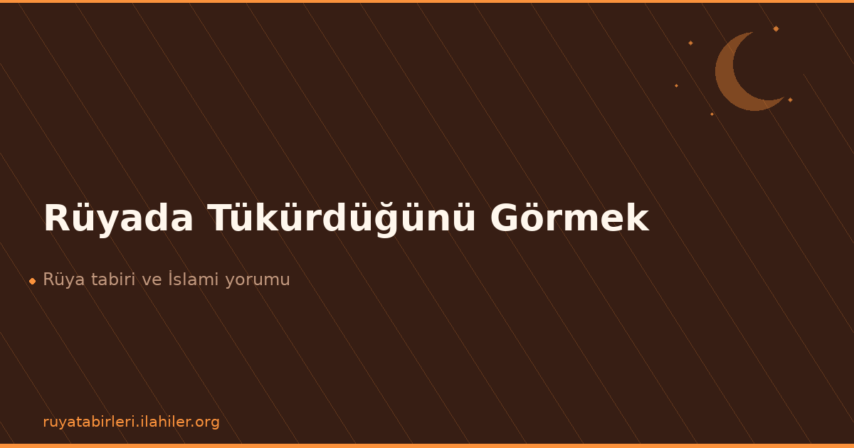 Rüyada Tükürdüğünü Görmek