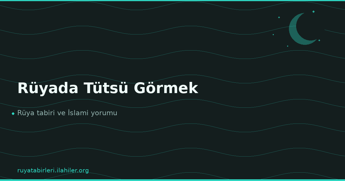 Rüyada Tütsü Görmek