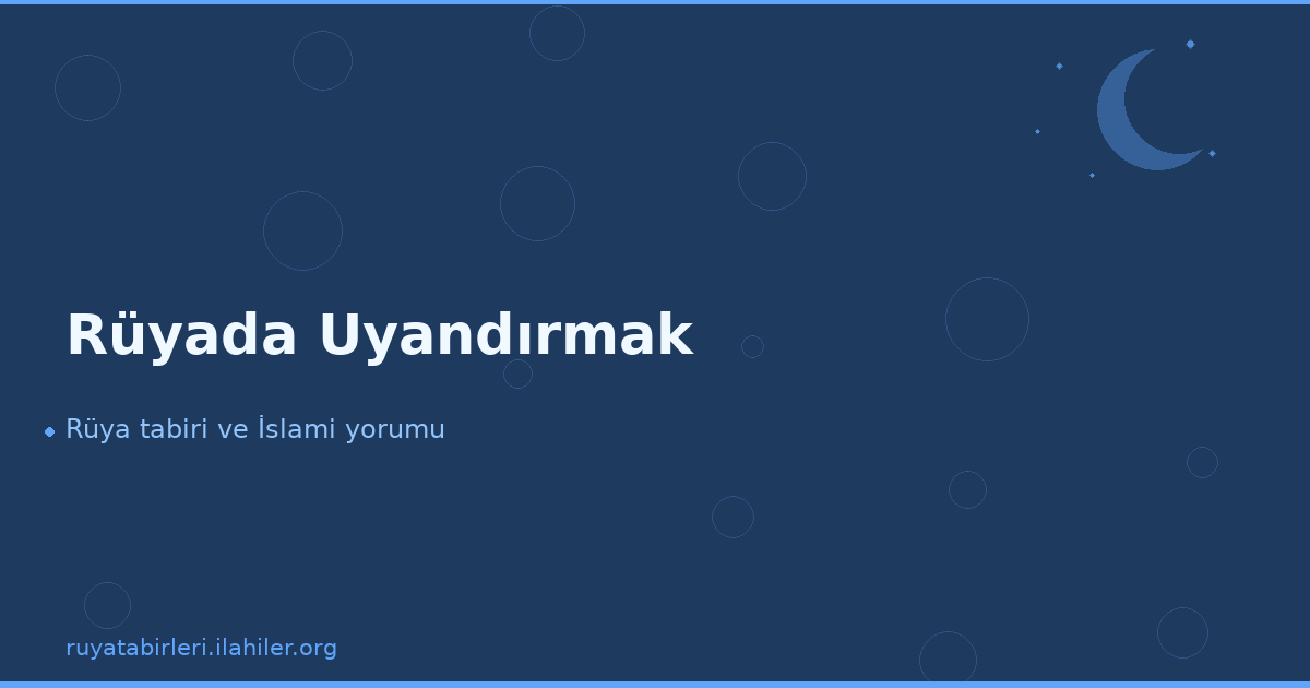 Rüyada Uyandırmak