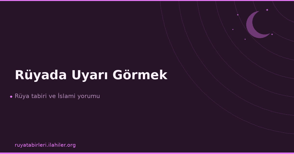 Rüyada Uyarı Görmek