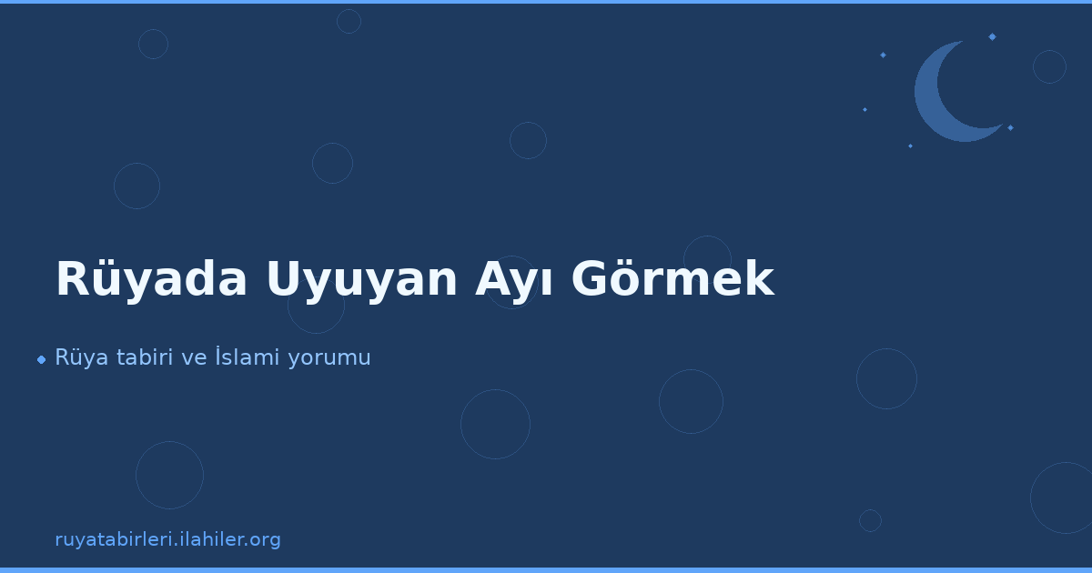 Rüyada Uyuyan Ayı Görmek