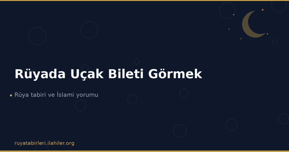 Rüyada Uçak Bileti Görmek