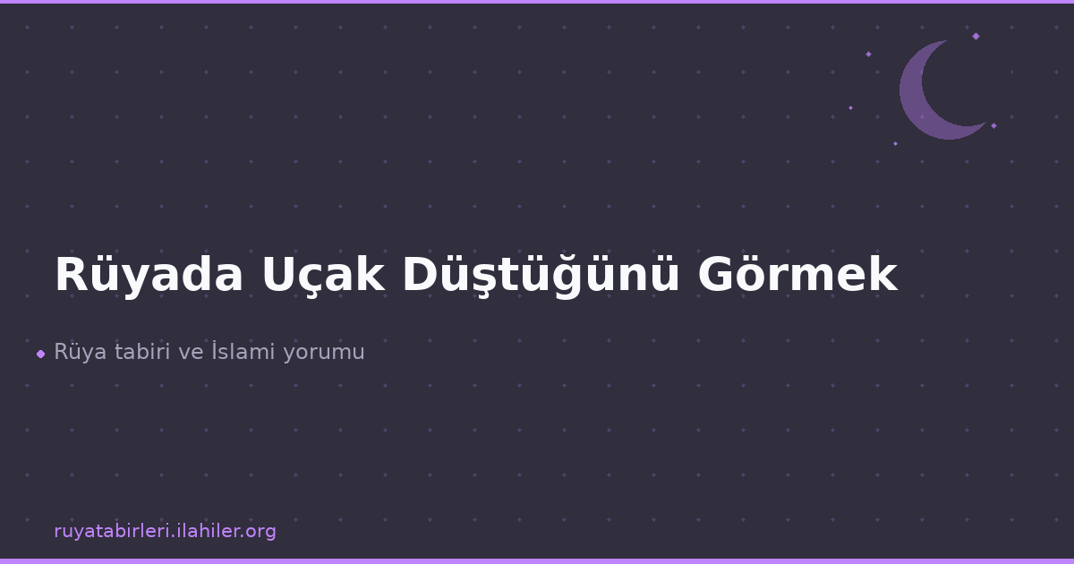 Rüyada Uçak Düştüğünü Görmek
