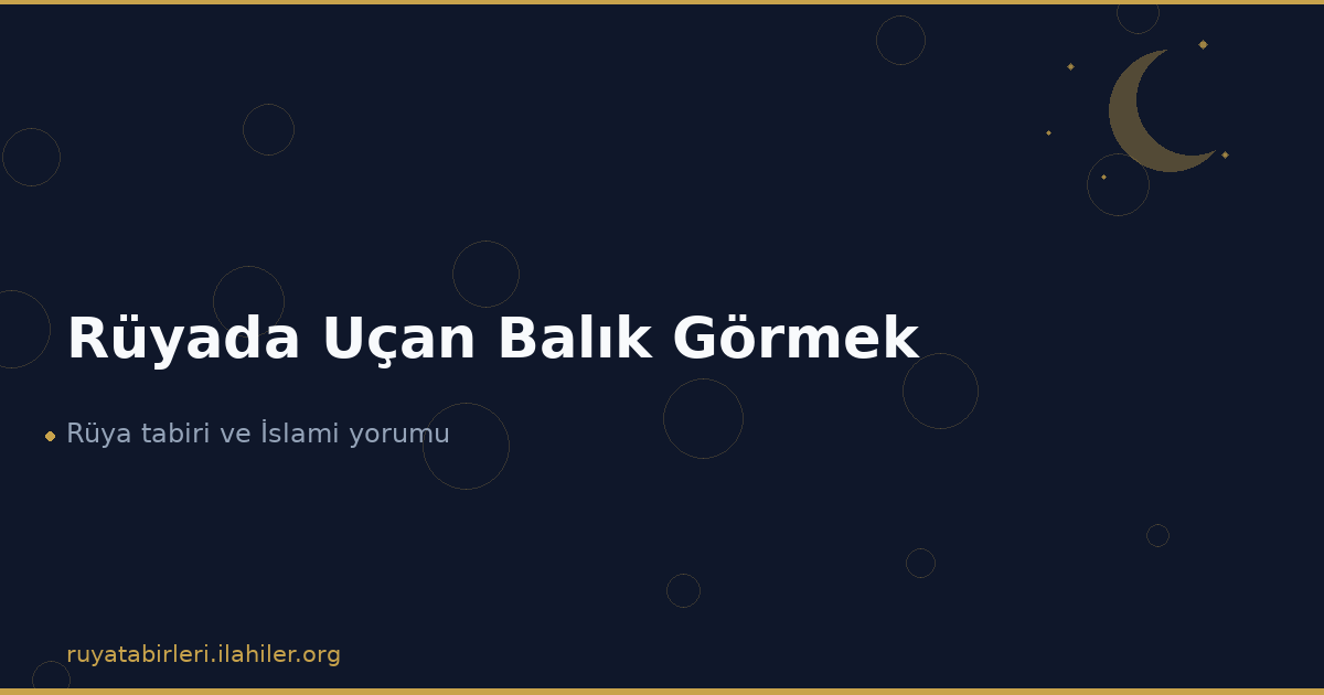 Rüyada Uçan Balık Görmek
