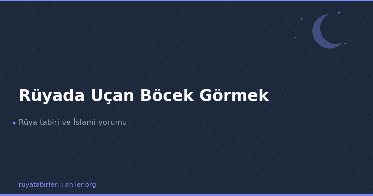 Rüyada Uçan Böcek Görmek