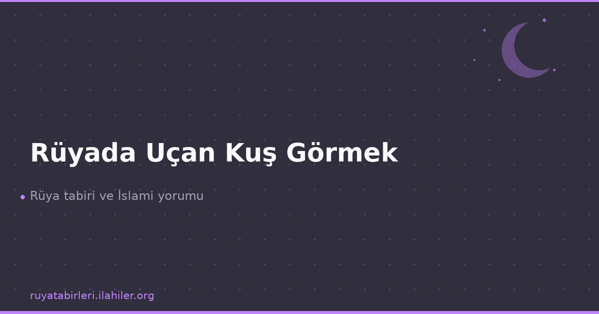 Rüyada Uçan Kuş Görmek