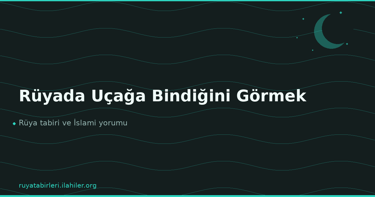 Rüyada Uçağa Bindiğini Görmek