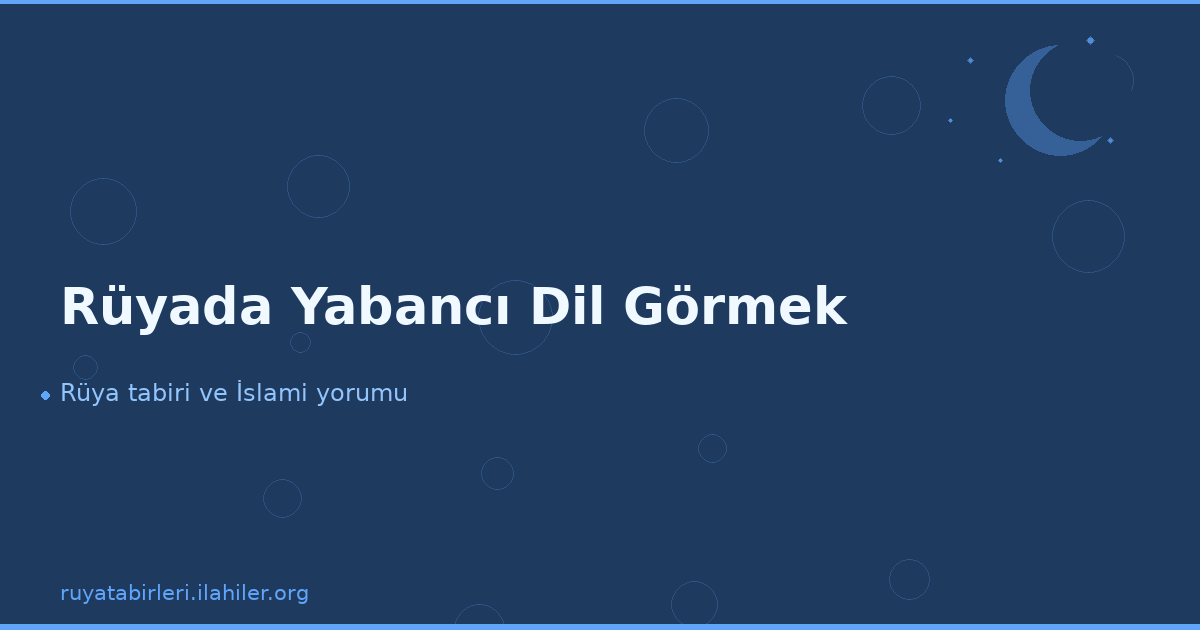 Rüyada Yabancı Dil Görmek