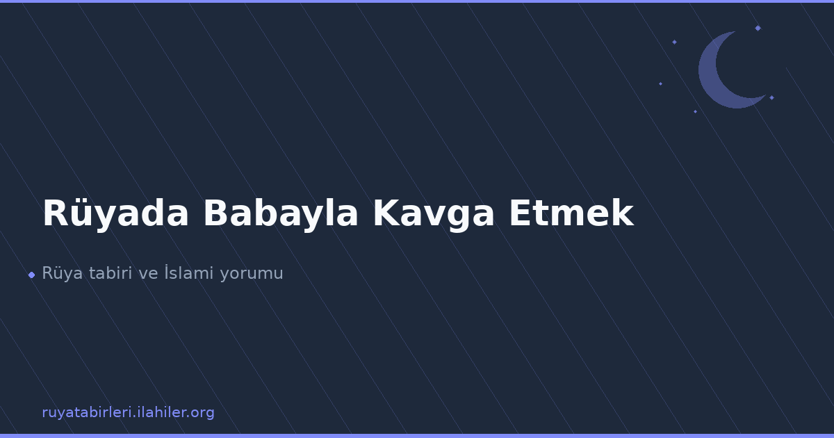 Rüyada Babayla Kavga Etmek