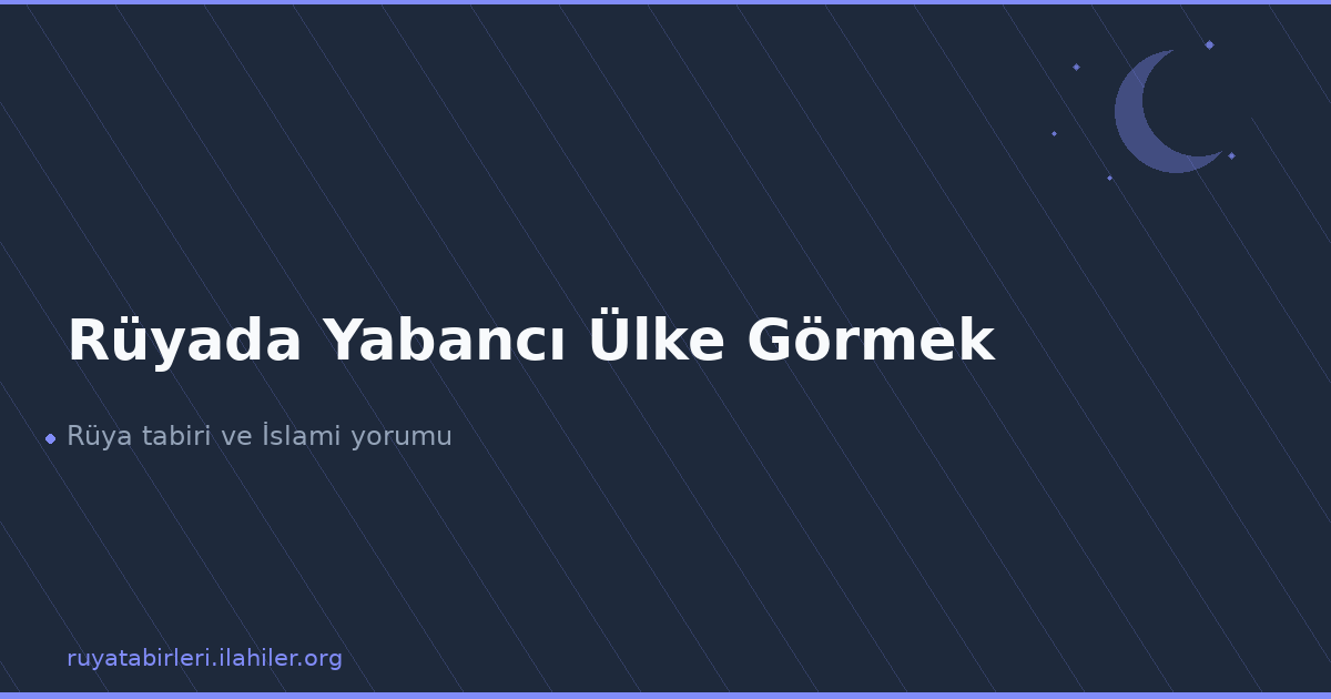 Rüyada Yabancı Ülke Görmek