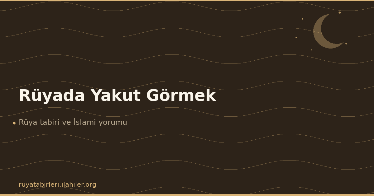 Rüyada Yakut Görmek
