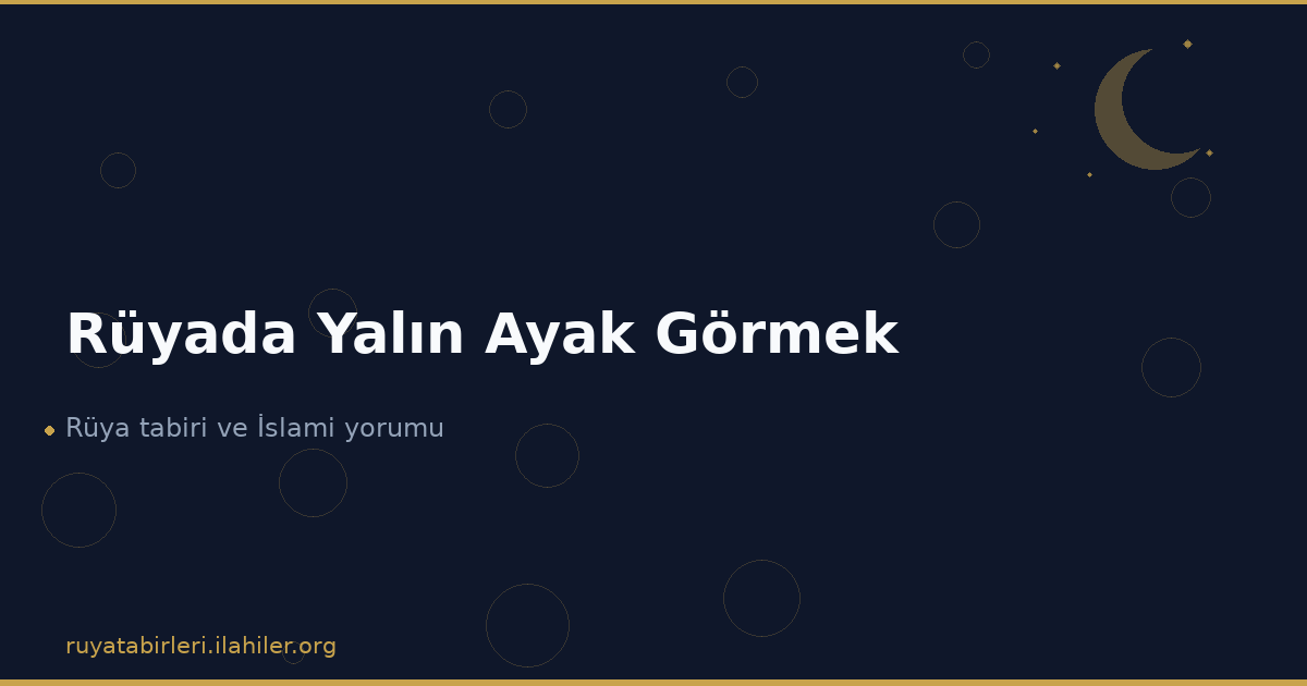 Rüyada Yalın Ayak Görmek