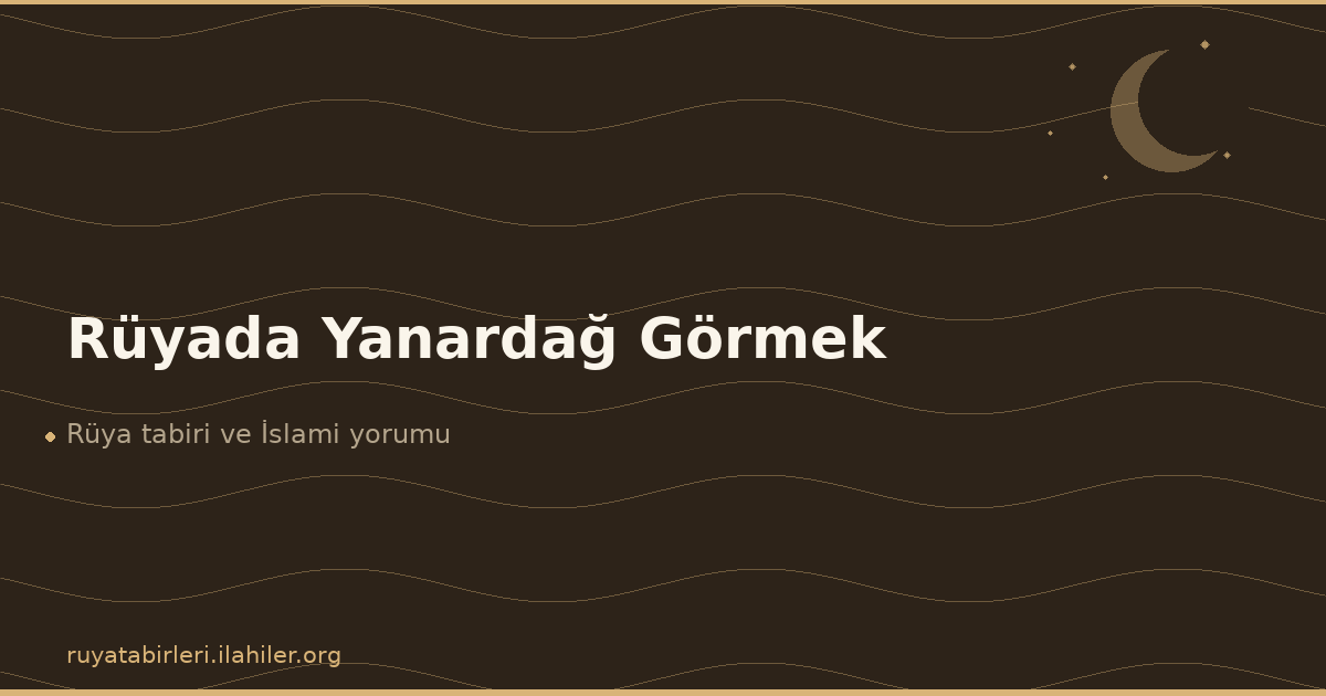 Rüyada Yanardağ Görmek