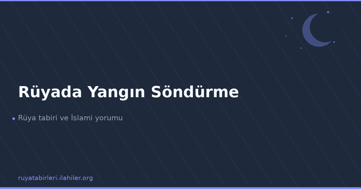 Rüyada Yangın Söndürme