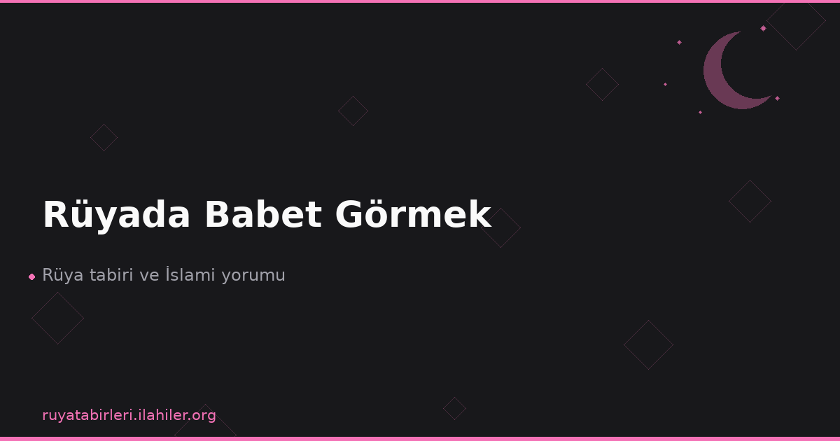 Rüyada Babet Görmek