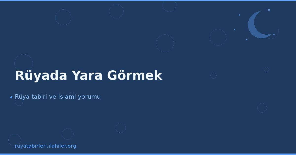 Rüyada Yara Görmek