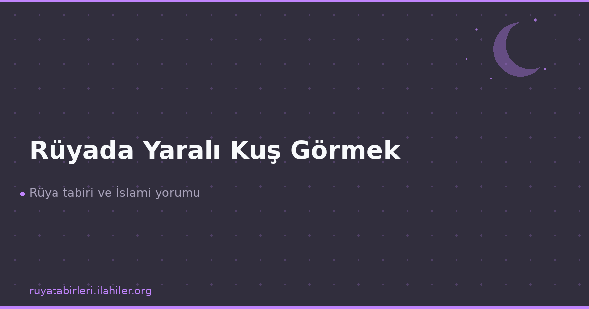 Rüyada Yaralı Kuş Görmek