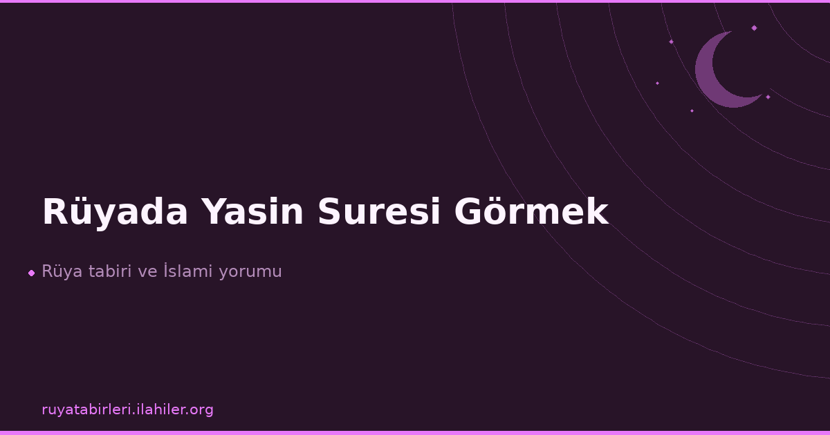 Rüyada Yasin Suresi Görmek