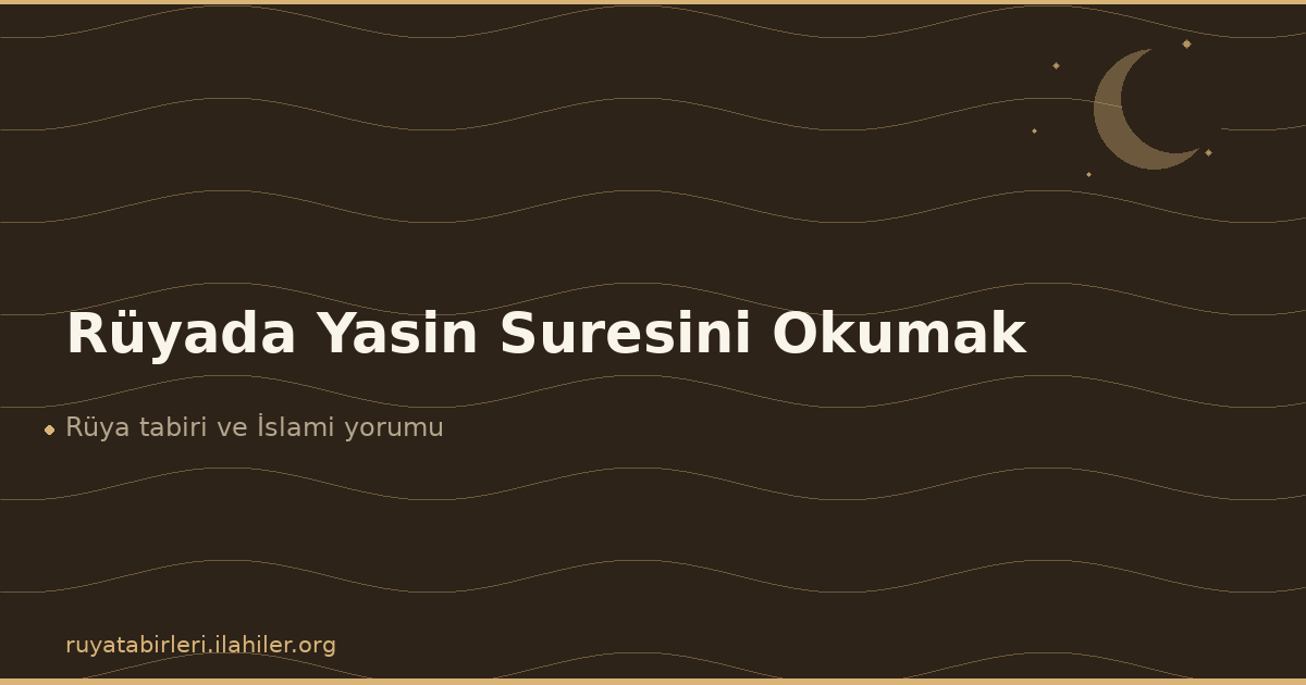 Rüyada Yasin Suresini Okumak
