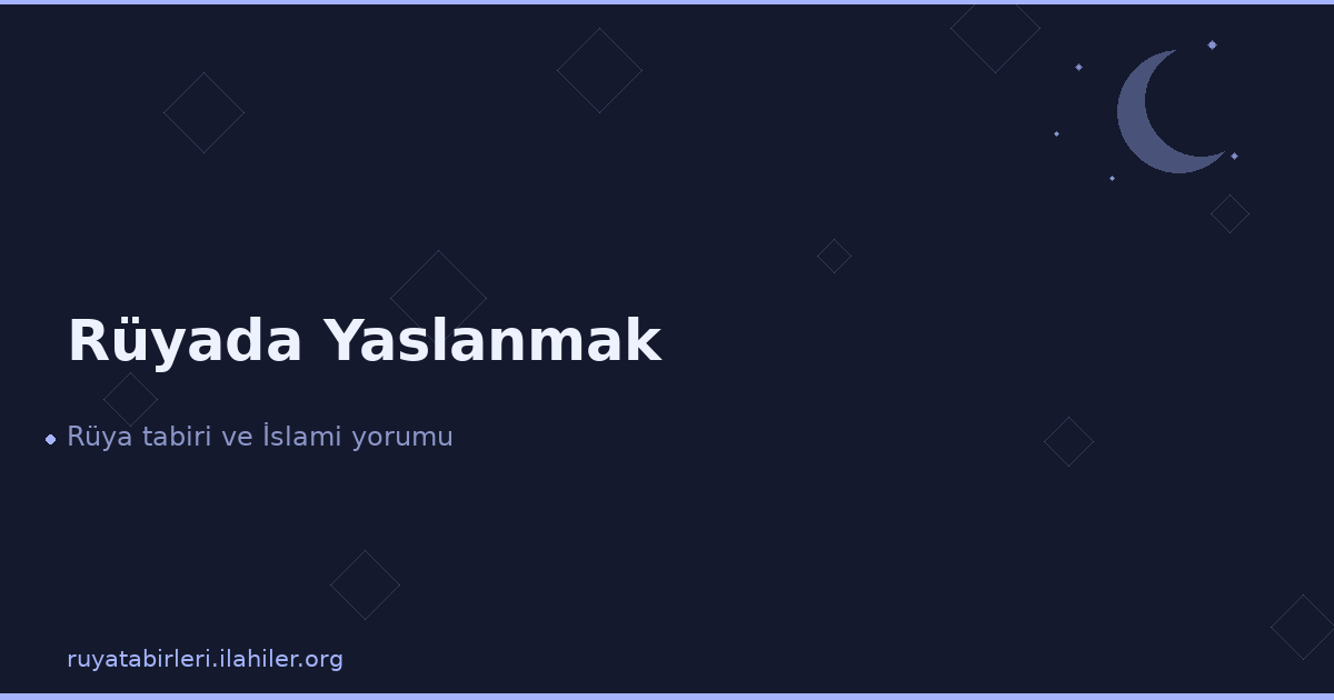 Rüyada Yaslanmak