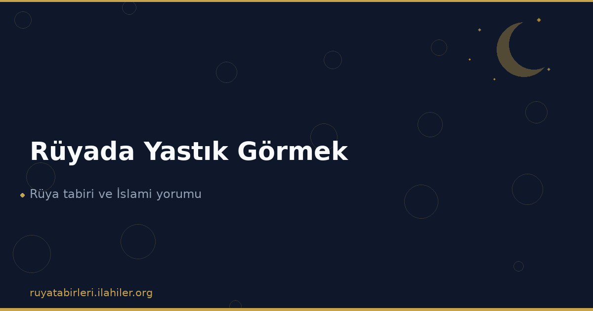 Rüyada Yastık Görmek
