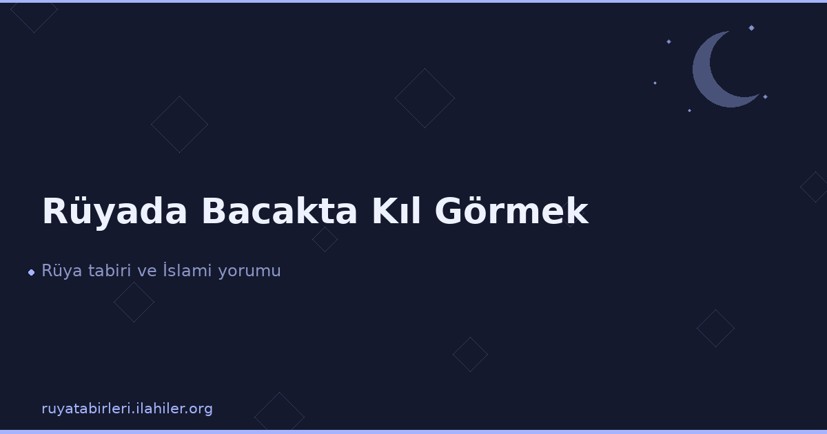 Rüyada Bacakta Kıl Görmek