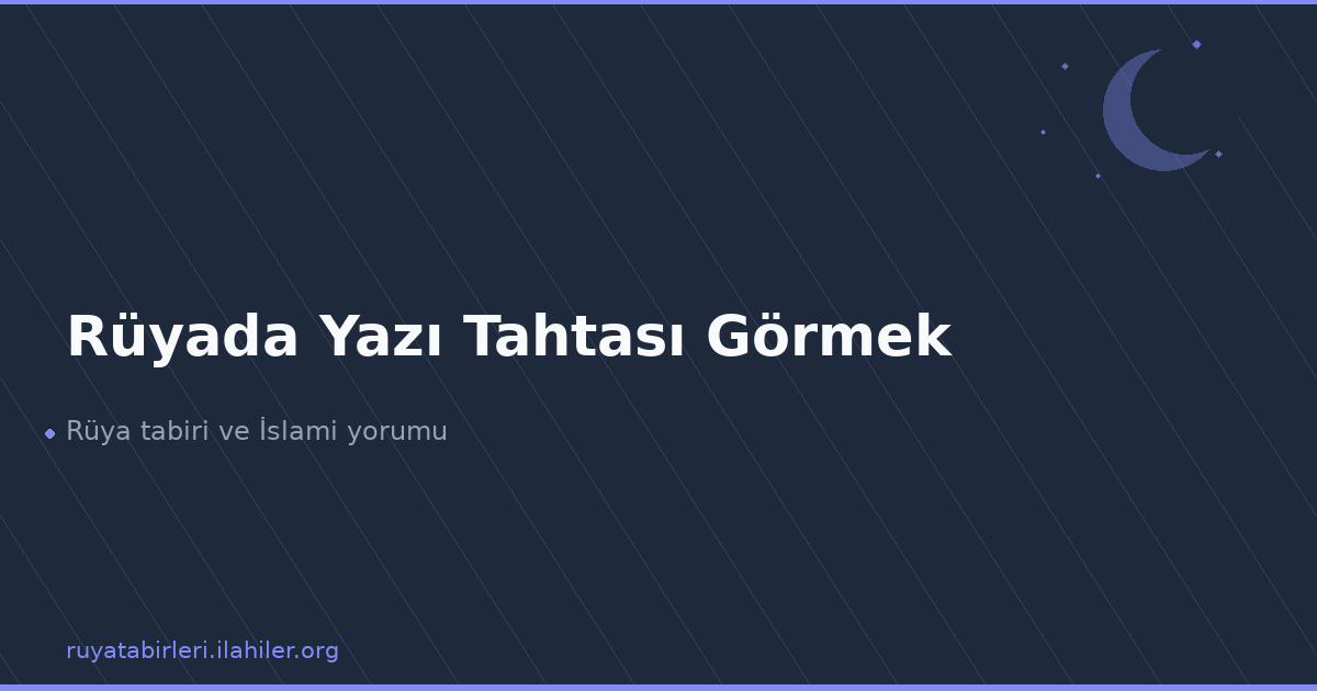 Rüyada Yazı Tahtası Görmek