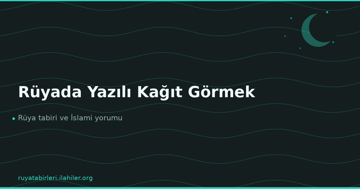 Rüyada Yazılı Kağıt Görmek