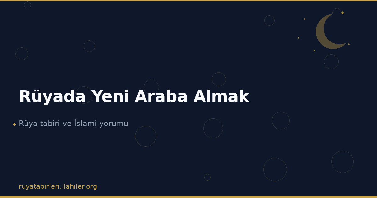 Rüyada Yeni Araba Almak