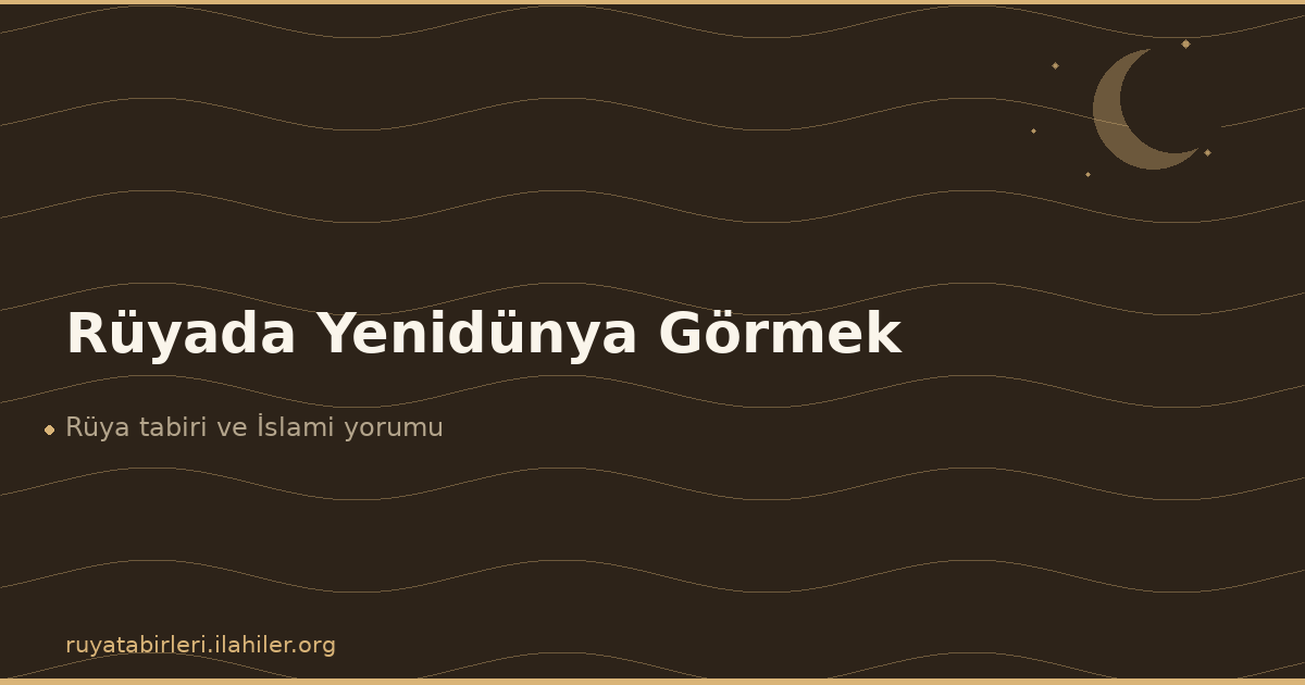 Rüyada Yenidünya Görmek