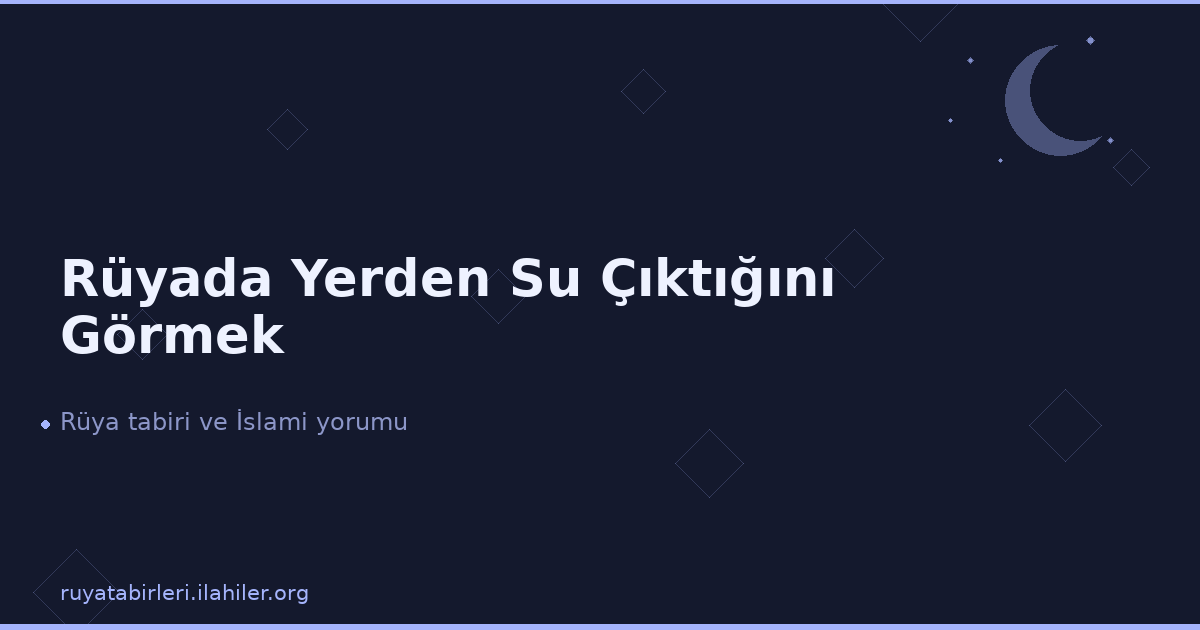 Rüyada Yerden Su Çıktığını Görmek