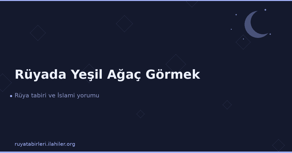 Rüyada Yeşil Ağaç Görmek