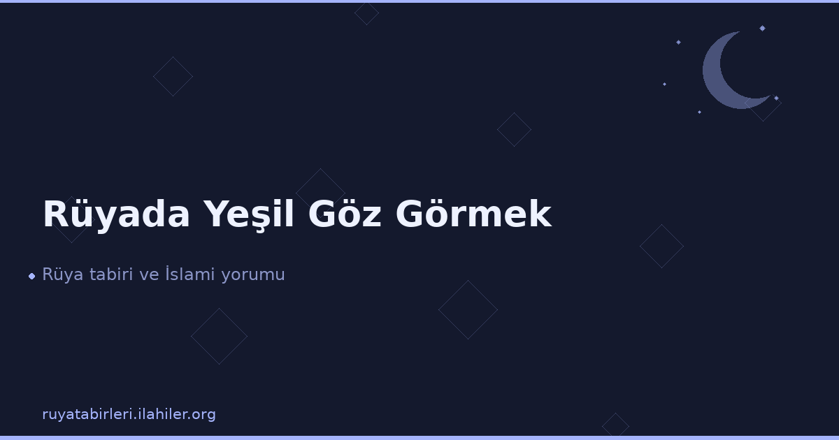Rüyada Yeşil Göz Görmek