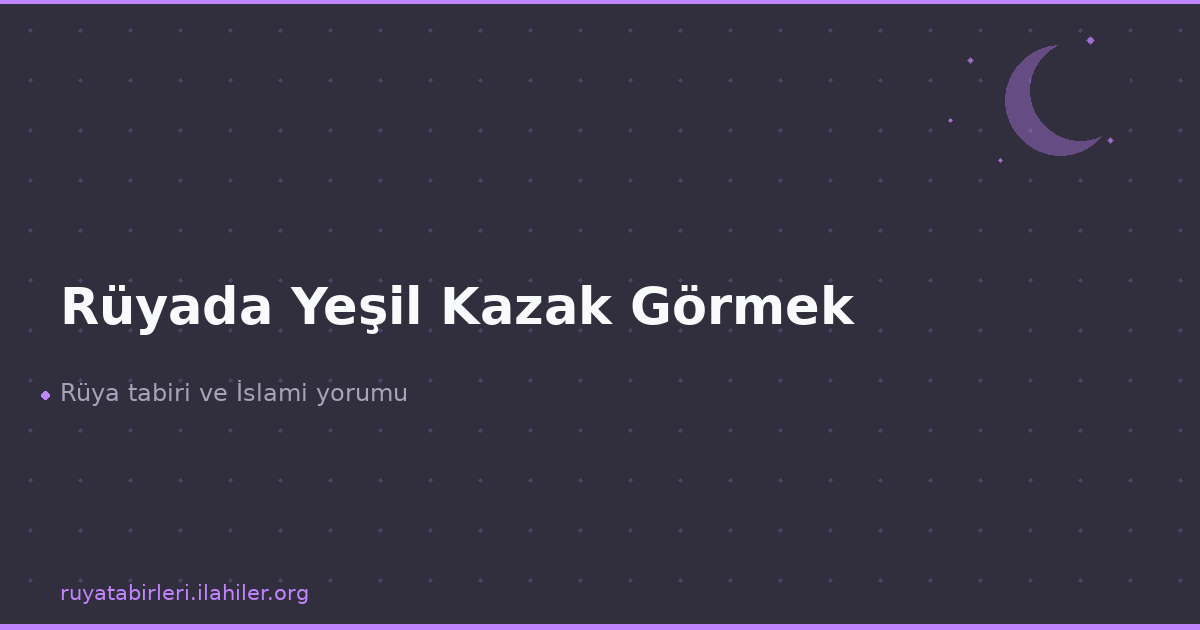 Rüyada Yeşil Kazak Görmek