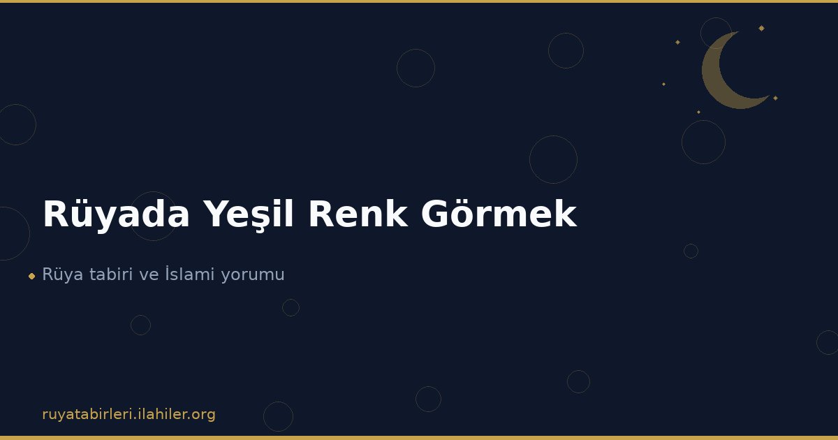Rüyada Yeşil Renk Görmek