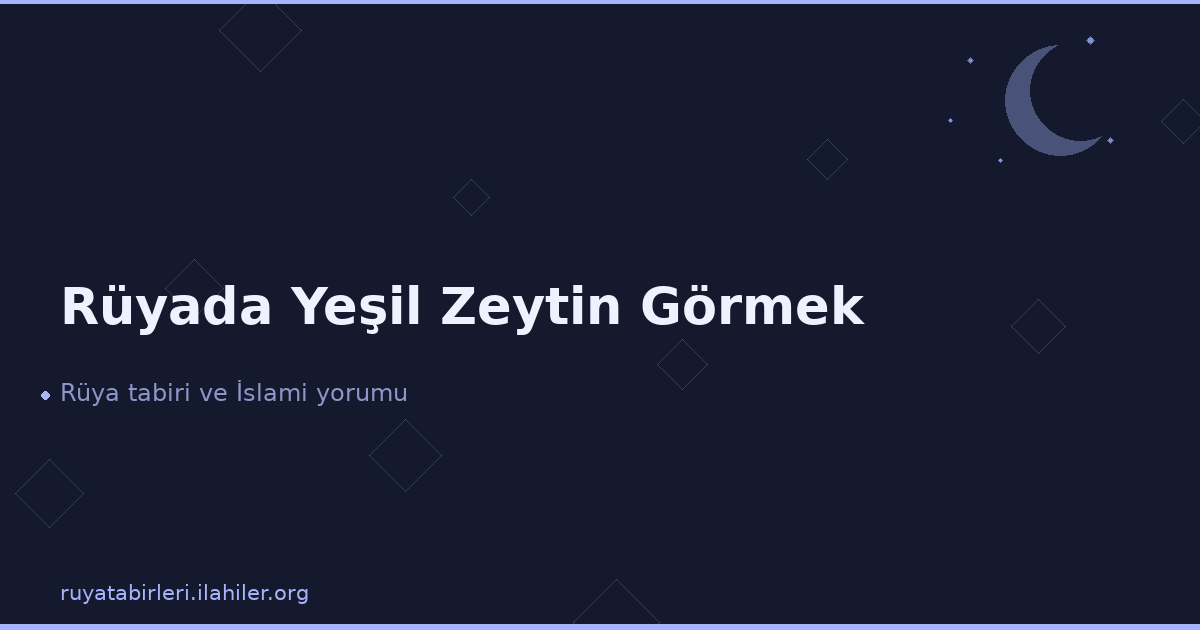 Rüyada Yeşil Zeytin Görmek
