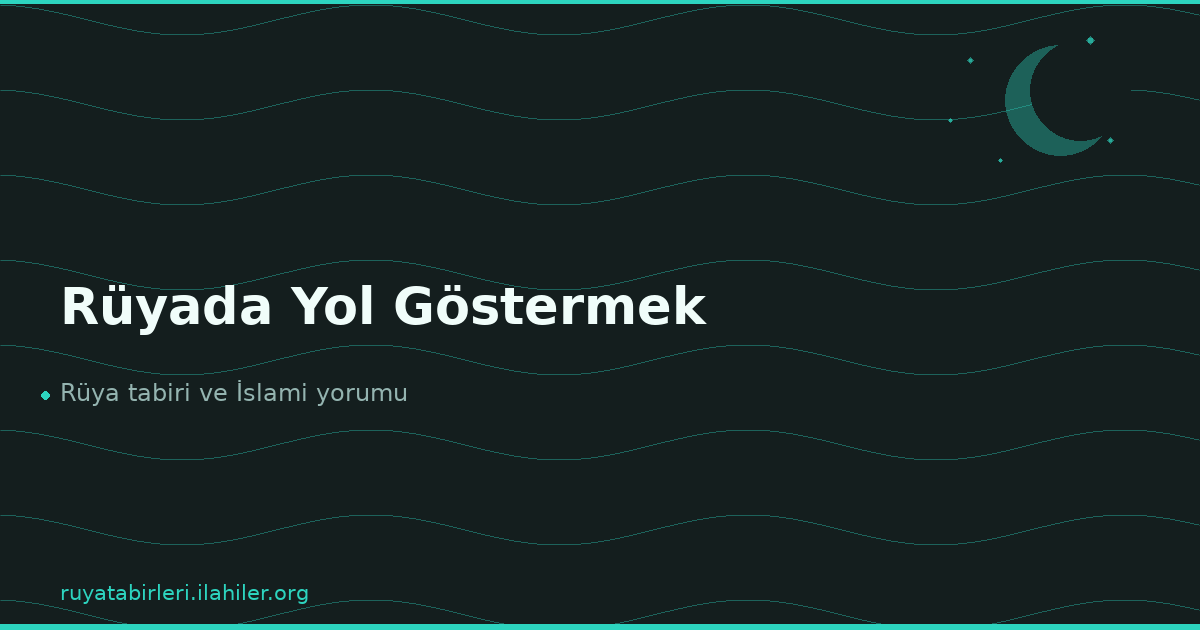 Rüyada Yol Göstermek
