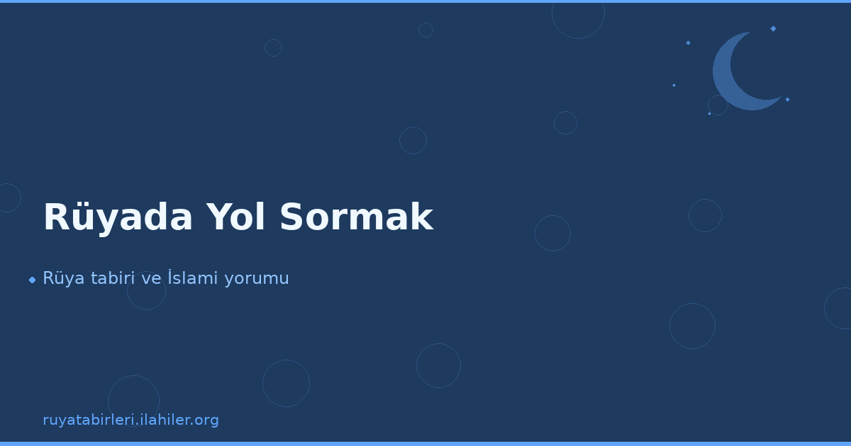 Rüyada Yol Sormak