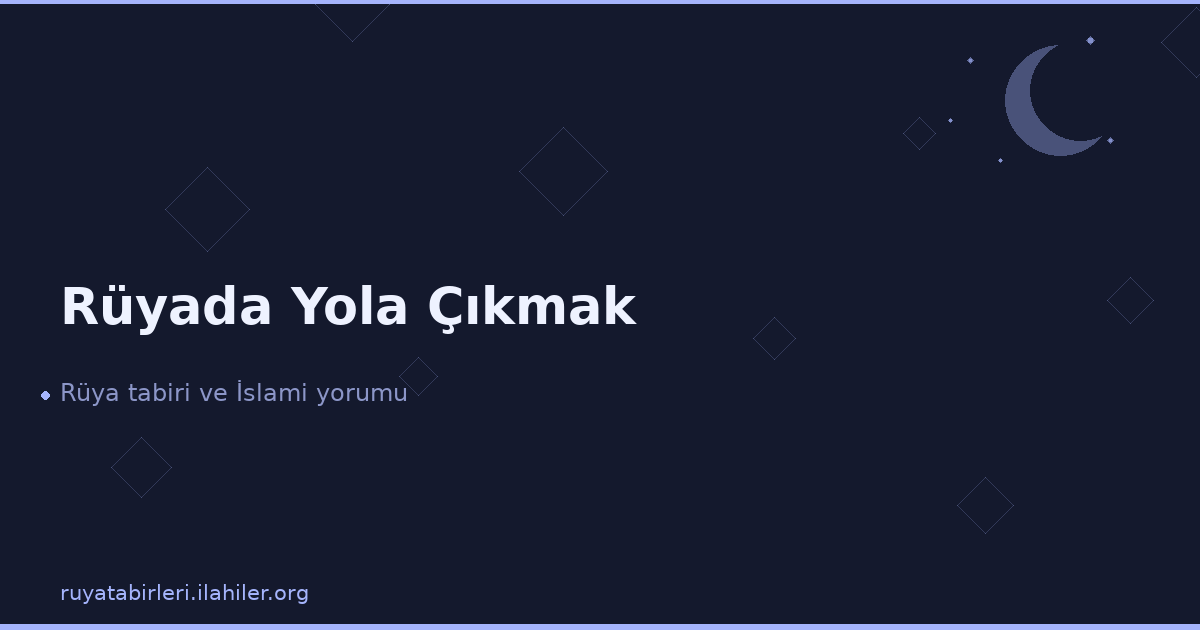 Rüyada Yola Çıkmak