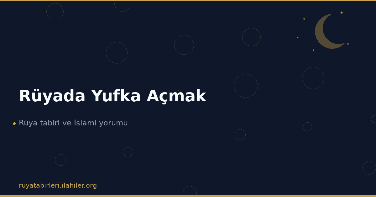 Rüyada Yufka Açmak