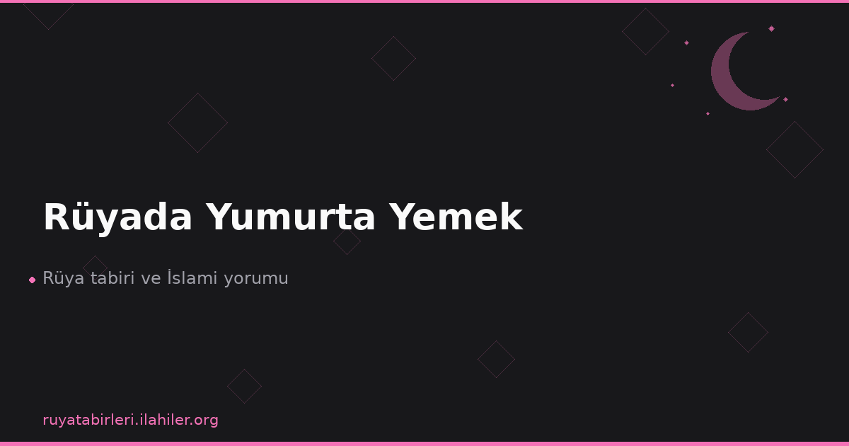 Rüyada Yumurta Yemek